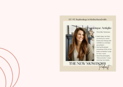 The New Mom Boss Podcast – Sophrology in Motherhood with Dominique Antiglio